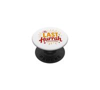 Party Celebration Friends Weekend Humor The Last Hurrah PopSockets PopGrip Adhesivo