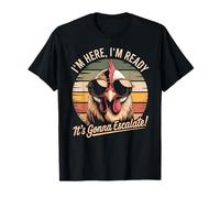 Party Chicken I'm Here I'm Ready It's Gonna Escalate Camiseta