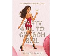 Party Girl To Church Girl: All That Glitters Is Not Gold