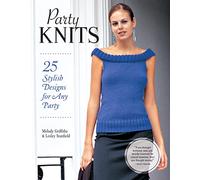 Party Knits: 25 Stylish Designs for Any Party