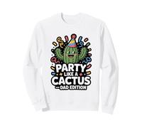 Party Like A Cactus Dad Edition Funny Father Sudadera