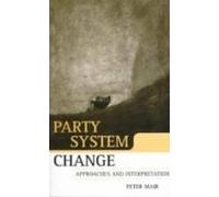 Party System Change: Approaches And Interpretations