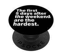 Party The First 5 Days After The Weekend Are The Hardest PopSockets PopGrip Adhesivo