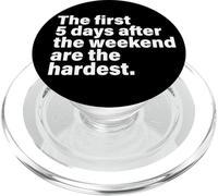 Party The First 5 Days After The Weekend Are The Hardest PopSockets PopGrip para MagSafe