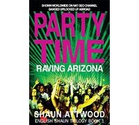 Party Time: Raving Arizona: 1 (English Shaun Trilogy)