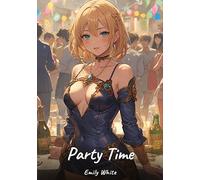 Party Time: Sexy Erotic Stories for Adults Illustrated with Hentai Pictures - Naked Illustrations: 252