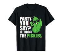 Party You Say Ill Bring The Pickles Pepino Vegetable Pickl Camiseta