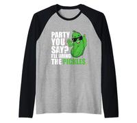 Party You Say Ill Bring The Pickles Pepino Vegetable Pickl Camiseta Manga Raglan