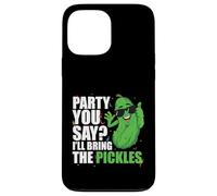 Party You Say Ill Bring The Pickles Pepino Vegetable Pickl Carcasa para iPhone 13 Pro MAX