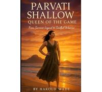 Parvati Shallow: Queen of the Game: From Survivor Legend to Soulful Warrior