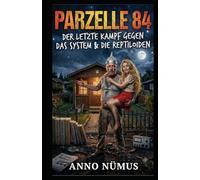 Parzelle 84: Der letzte Kampf gegen das System & die Reptiloiden (Die Akte Chemtrail)