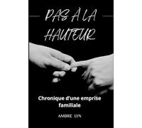 PAS À LA HAUTEUR: Chronique d'une emprise familiale (Les liens toxiques)