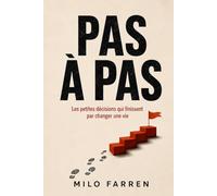 Pas à pas: Pourquoi vouloir tout changer est la meilleure façon de ne rien changer
