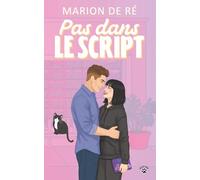 Pas dans le script: Une comédie romantique (Encore un chapitre)