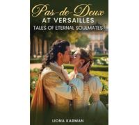 Pas de Deux at Versailles: Part 3 of Tales of Eternal Soulmates