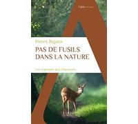 Pas de fusils dans la nature: Les réponses aux chasseurs
