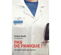 Pas de panique !: Assistante sociale aux Urgences