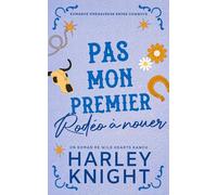 PAS MON PREMIER RODÉO À NOUER: ROMANCE OMEGAVERSE ENTRE COWBOYS (Un roman de Wild Hearts Ranch)