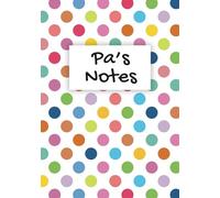Pa's Notes Notebook Pa Gift Polka Dot Spotty: A colourful 100-page, lined A5 personalised notepad present for a lovely Pa - Journal, To-Do Lists, Diary, Planner