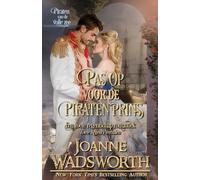 Pas op voor de piratenprins: Een zoete regentschap romantiek, Piraten van de volle zee (Zoete Regency verhalen)