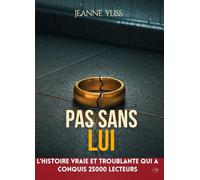 Pas sans lui (Histoires vraies)