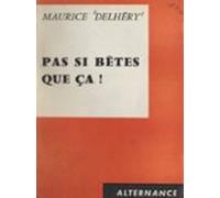 Pas Si Bêtes Que Ça ! (ebook)