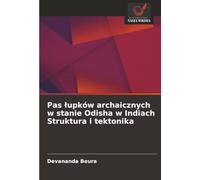 Pas łupków archaicznych w stanie Odisha w Indiach Struktura i tektonika