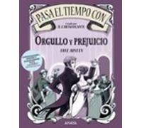 Pasa el tiempo con Orgullo y prejuicio: Curiosidades, juegos y pasatiempos para lectores entusiastas (OCIO Y CONOCIMIENTOS - Juegos y pasatiempos)