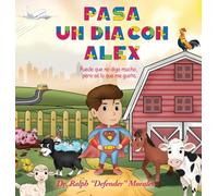 Pasa un día con Alex: Puede que no diga mucho, pero sé lo que me gusta