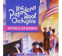 Pasadena Roof Orchestra,the - Rhythm Is Our Business