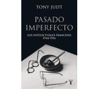 Pasado Imperfecto. Los Intelectuales Franceses 1944-1956