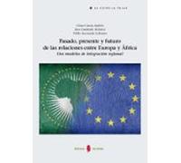 Pasado Presente Y Futuro De Las Relaciones Entre Europa Y Africa