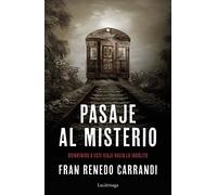 Pasaje al misterio: Un viaje hacia lo insólito (ENIGMAS Y CONSPIRACIONES)