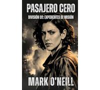 Pasajero Cero: Un thriller de espionaje con conspiraciones, asesinos a sueldo y una operación mortal en un tren nocturno (Division 89)