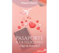 Pasaporte A La Felicidad (elige Tu Historia De Amor 1) (ebook)