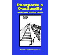 Pasaporte a Ovnilandia: Lecturas de ufología crítica