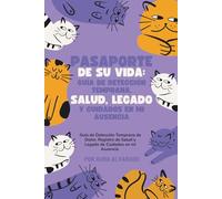 Pasaporte de su Vida: Guía de Detección Temprana, Salud, Legado y Cuidados en mi Ausencia: Guía de Detección Temprana de Dolor, Registro de Salud y Legado de Cuidados en mi Ausencia