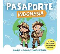 Pasaporte Indonesia: Diario y guía de viaje infantil a Indonesia / Pasaporte lúdico Indonesia / Conoce el mundo y crea recuerdos / Para niños a partir de 5 años. (Pasaporte al mundo)