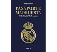 Pasaporte madridista: El Real Madrid desde mis ojos (Libros singulares)