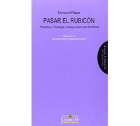 Pasar el Rubicón. Filosofía y Teología: ensayo sobre las fronteras: 1 (Acena Filosofía. Perspectivas)