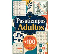 Pasatiempos Adultos: +100 JUEGOS - Retos de lógica, ingenio, observación y desconexión mental