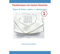 Pasatiempos con textos literarios: Sopas de letras, sopitas y criptogramas: 1