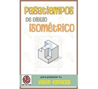 Pasatiempos de dibujo isométrico: para potenciar tu visión espacial