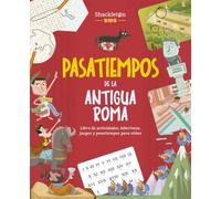 Pasatiempos de la Antigua Roma: Libro de actividades, laberintos, juegos y pasatiempos para niños (Locos por la historia)