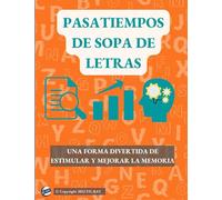 Pasatiempos de Sopa de Letras: Una Forma Divertida de Estimular y Mejorar la Memoria y el Pensamiento Lógico