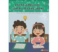 PASATIEMPOS DE SUMAS EMPAREJADAS 1: JUEGOS MATEMÁTICOS PARA TODA LA FAMILIA