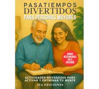 Pasatiempos divertidos para personas mayores: Cuaderno de ejercicios de estimulación cognitiva con letra grande, actividades variadas y tres niveles ... tercera edad (Libros para personas mayores)