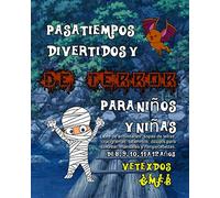 Pasatiempos divertidos y de terror para niños y niñas de 8, 9, 10, 11 a 12 años. Libro de actividades: sopas de letras, crucigramas, laberintos, ... y rompecabezas. (Pasatiempos para niños)