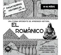 Pasatiempos históricos Vol IV El Románico: De 10 a 16 años. Una forma diferente de aprender historia y arte.