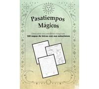 Pasatiempos Mágicos - 120 sopas de letras con sus soluciones: Sopas de letras